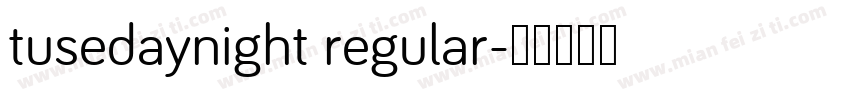 tusedaynight regular字体转换